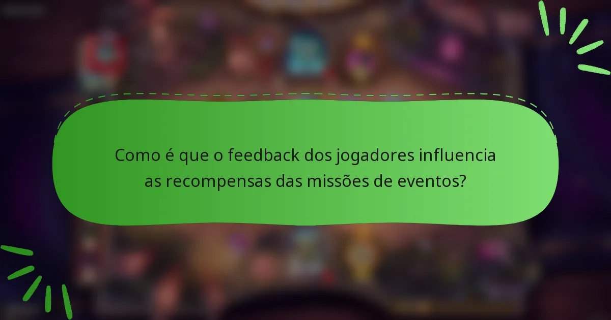 Como é que o feedback dos jogadores influencia as recompensas das missões de eventos?