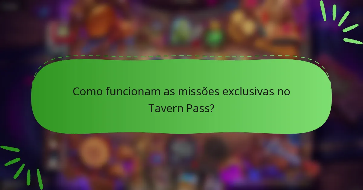 Como funcionam as missões exclusivas no Tavern Pass?