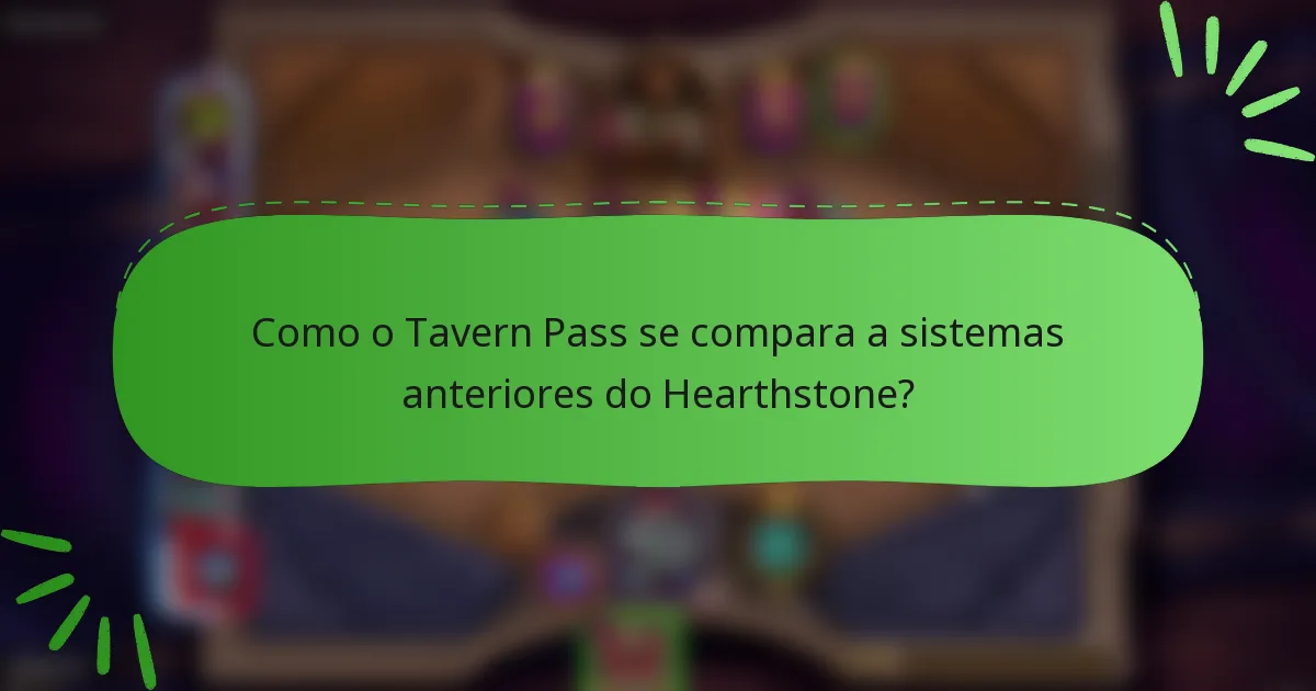 Como o Tavern Pass se compara a sistemas anteriores do Hearthstone?