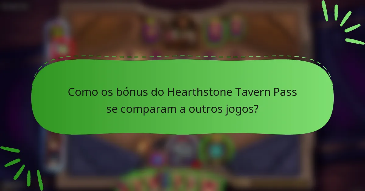 Como os bónus do Hearthstone Tavern Pass se comparam a outros jogos?