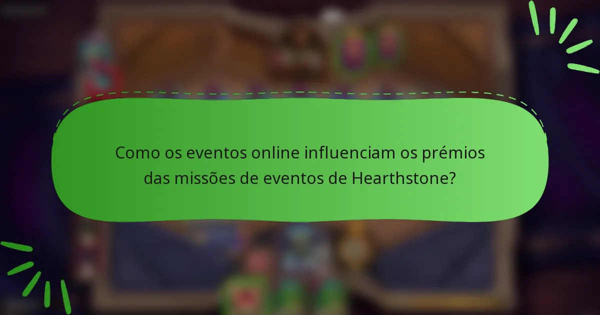 Como os eventos online influenciam os prémios das missões de eventos de Hearthstone?