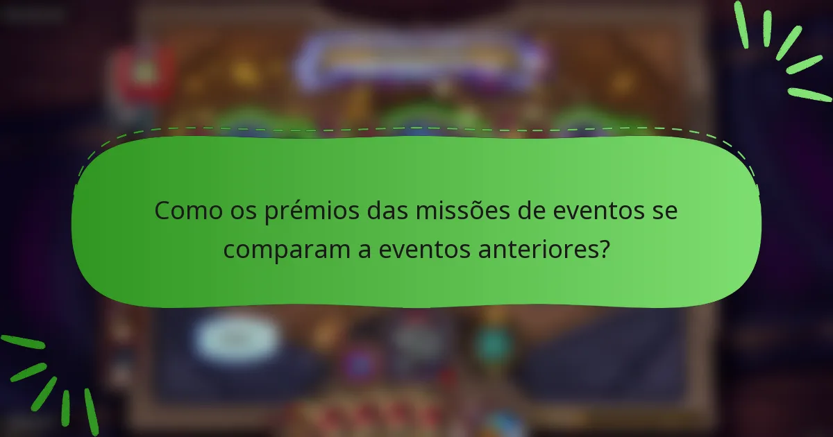 Como os prémios das missões de eventos se comparam a eventos anteriores?