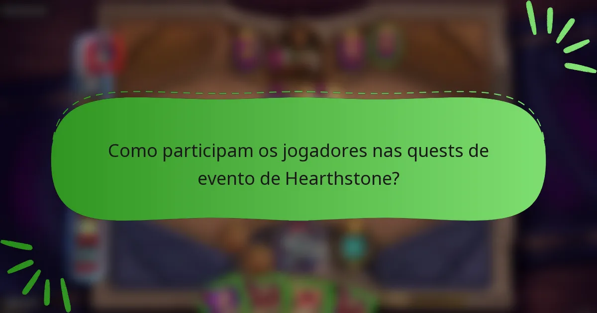 Como participam os jogadores nas quests de evento de Hearthstone?