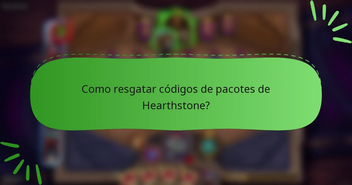 Como resgatar códigos de pacotes de Hearthstone?
