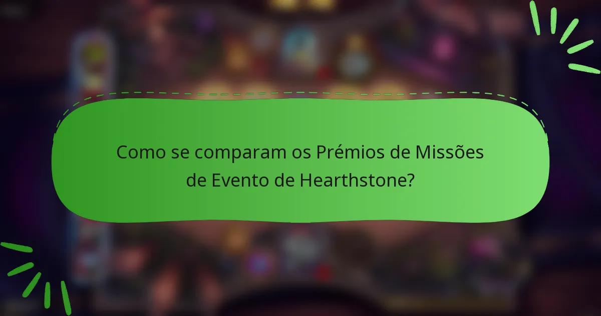 Como se comparam os Prémios de Missões de Evento de Hearthstone?