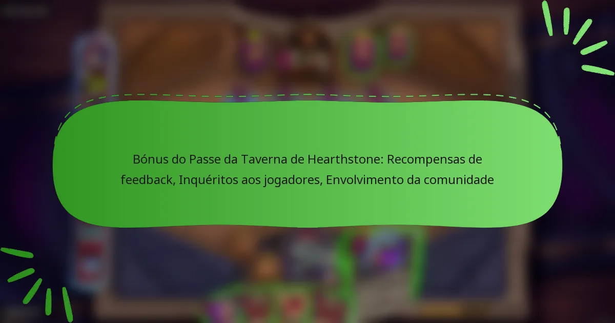Bónus do Passe da Taverna de Hearthstone: Recompensas de feedback, Inquéritos aos jogadores, Envolvimento da comunidade