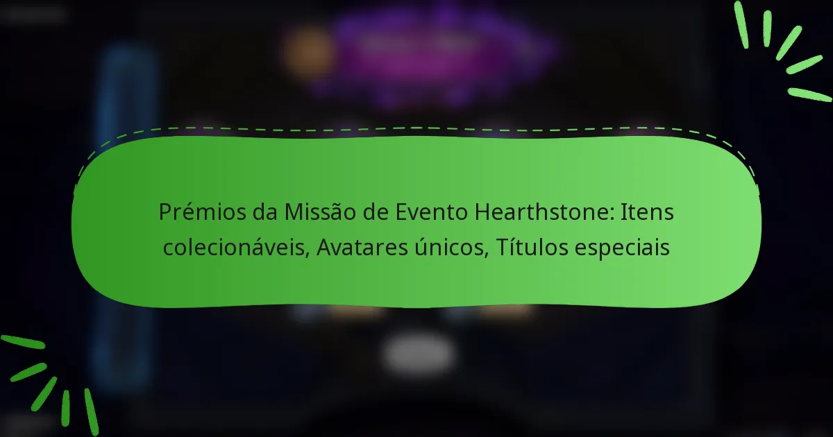 Prémios da Missão de Evento Hearthstone: Itens colecionáveis, Avatares únicos, Títulos especiais