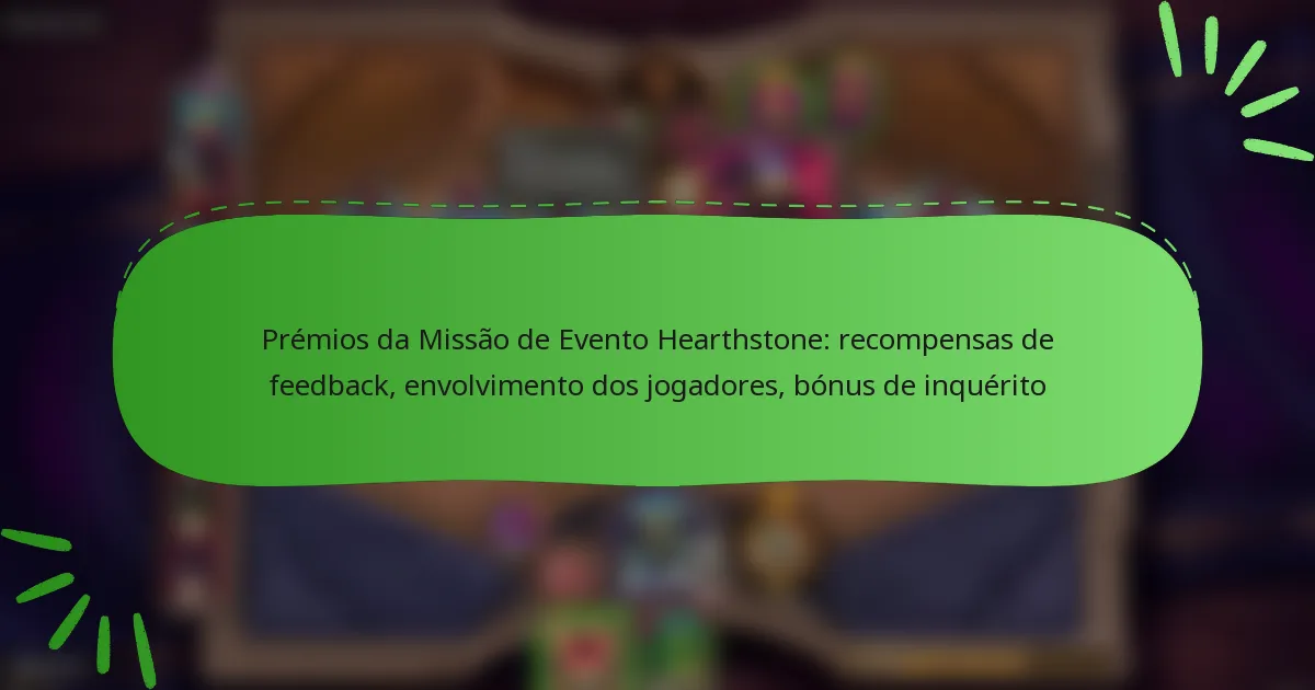 Prémios da Missão de Evento Hearthstone: recompensas de feedback, envolvimento dos jogadores, bónus de inquérito