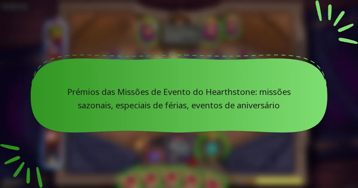 Prémios das Missões de Evento do Hearthstone: missões sazonais, especiais de férias, eventos de aniversário