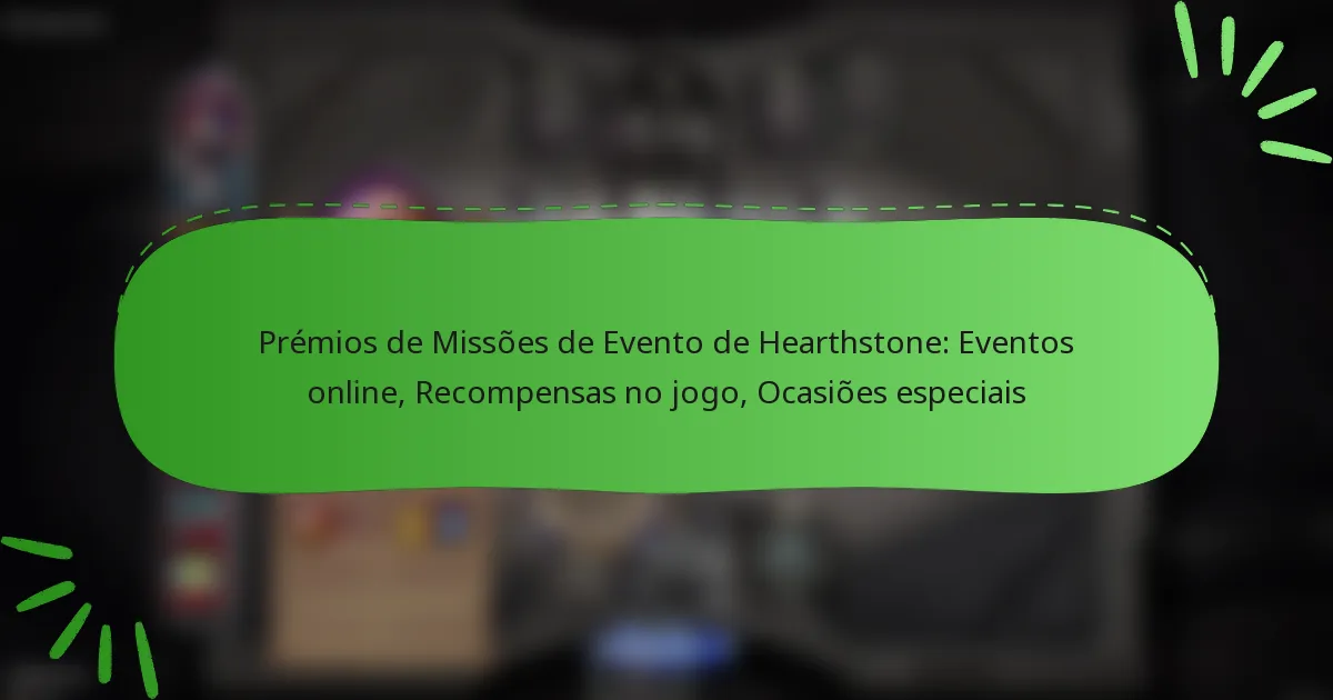 Prémios de Missões de Evento de Hearthstone: Eventos online, Recompensas no jogo, Ocasiões especiais