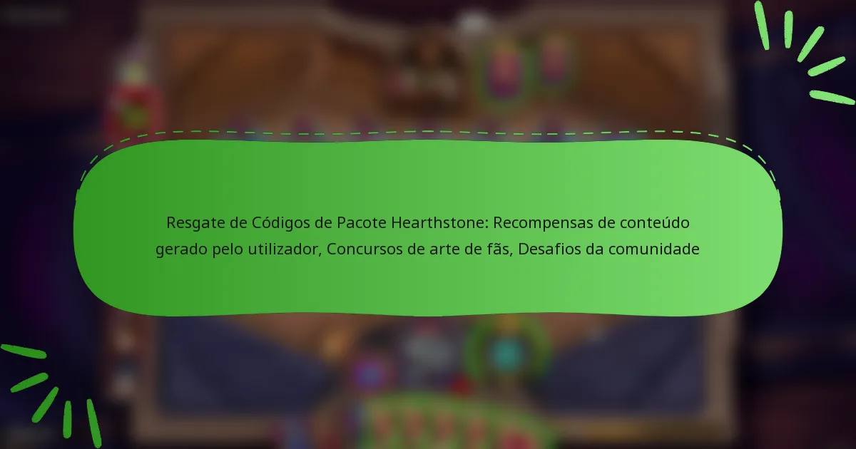 Resgate de Códigos de Pacote Hearthstone: Recompensas de conteúdo gerado pelo utilizador, Concursos de arte de fãs, Desafios da comunidade