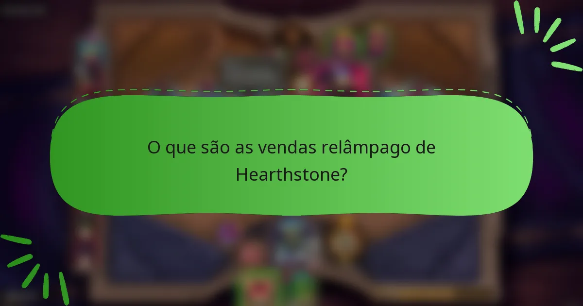 O que são as vendas relâmpago de Hearthstone?