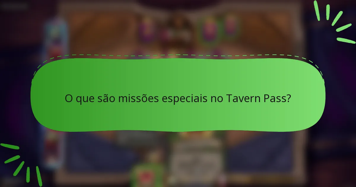 O que são missões especiais no Tavern Pass?