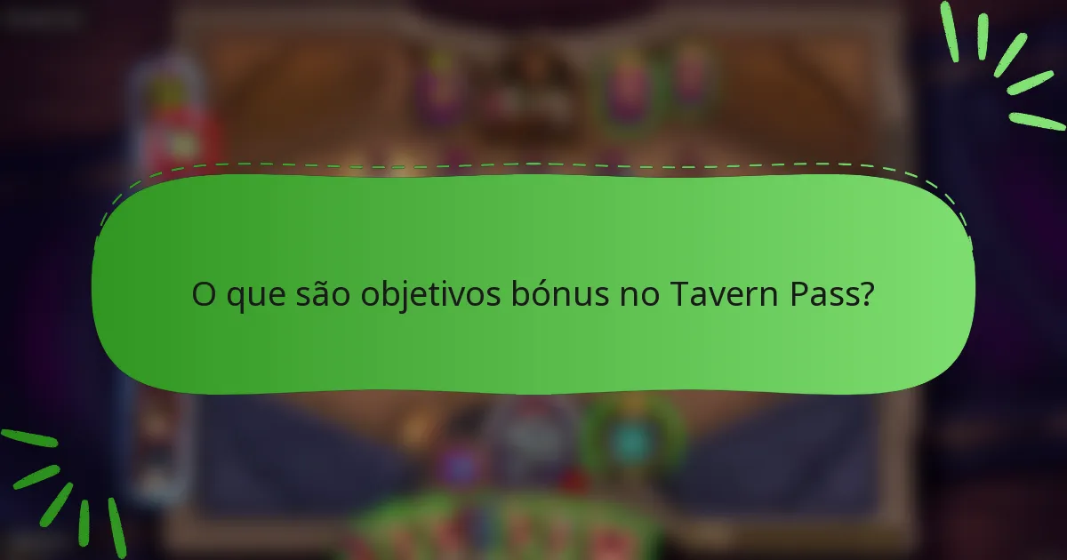 O que são objetivos bónus no Tavern Pass?