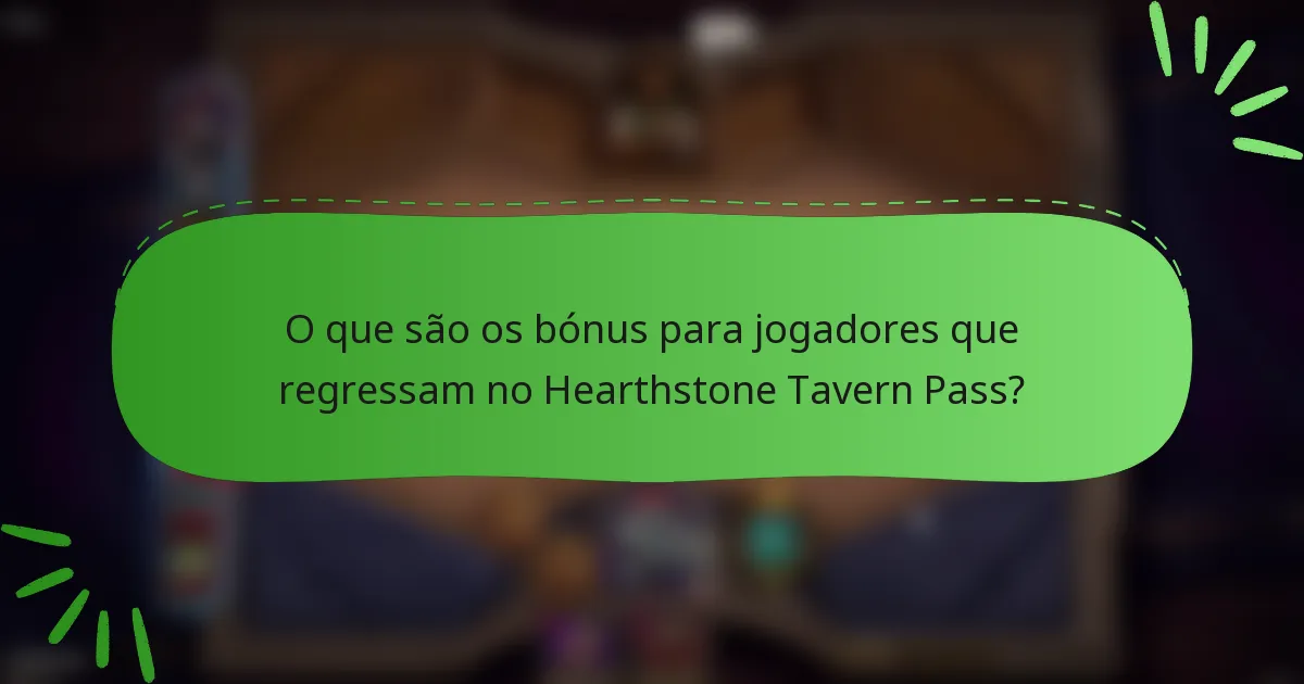 O que são os bónus para jogadores que regressam no Hearthstone Tavern Pass?
