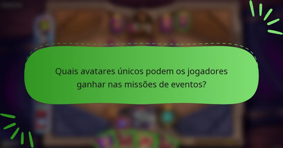 Quais avatares únicos podem os jogadores ganhar nas missões de eventos?