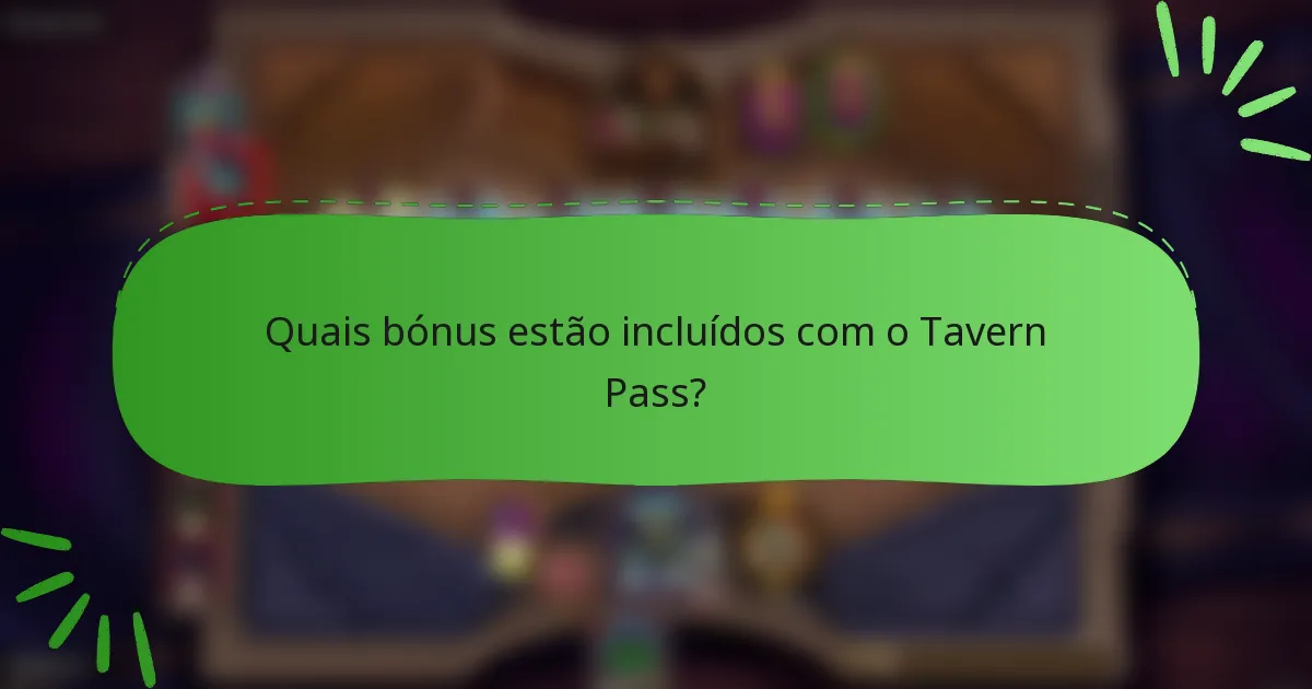 Quais bónus estão incluídos com o Tavern Pass?
