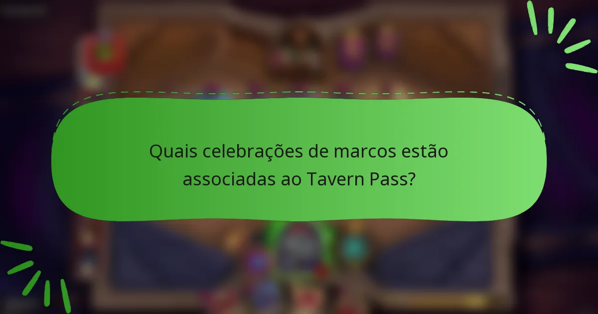 Quais celebrações de marcos estão associadas ao Tavern Pass?