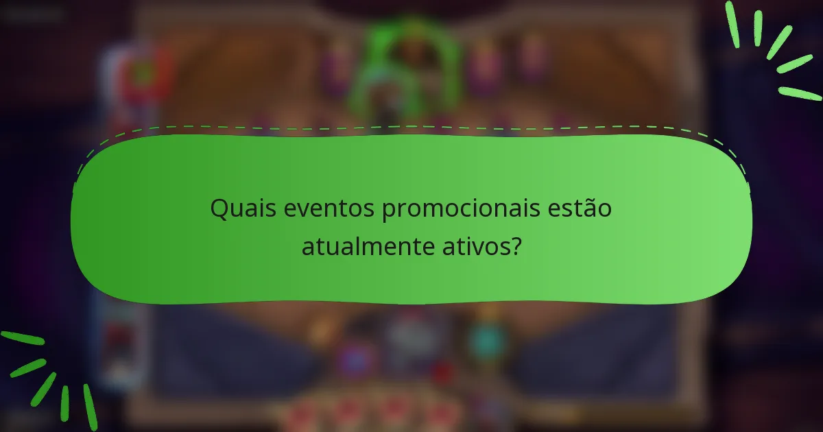 Quais eventos promocionais estão atualmente ativos?