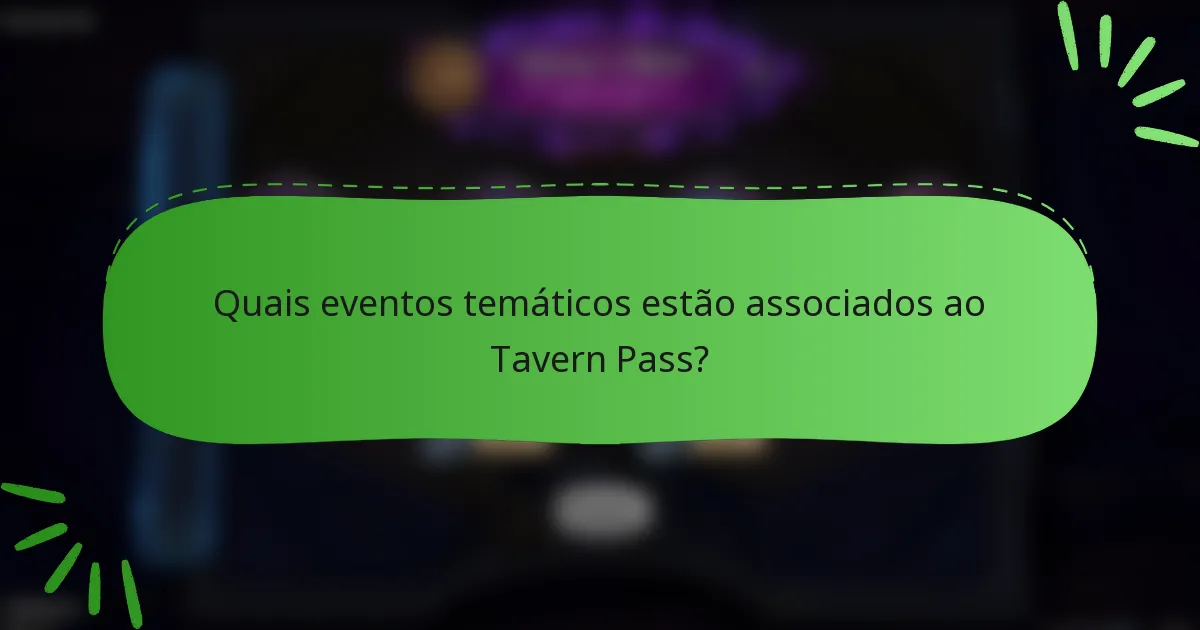 Quais eventos temáticos estão associados ao Tavern Pass?