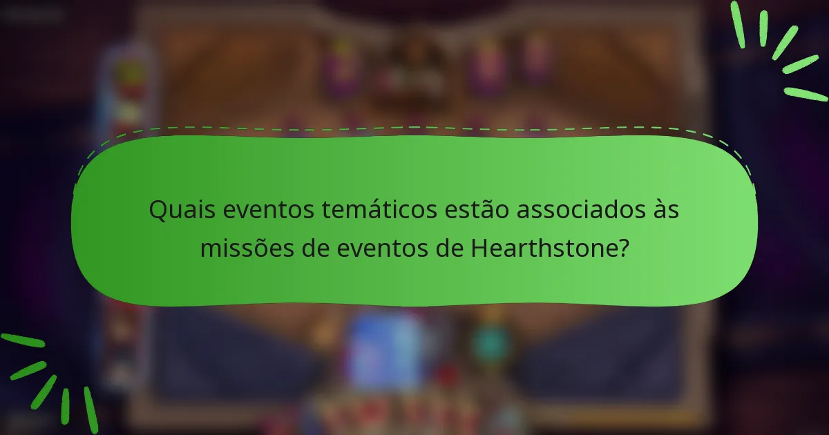 Quais eventos temáticos estão associados às missões de eventos de Hearthstone?