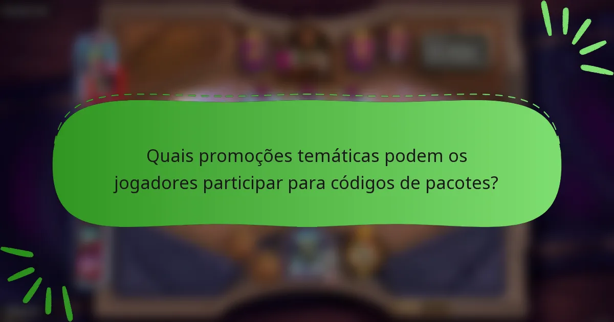 Quais promoções temáticas podem os jogadores participar para códigos de pacotes?