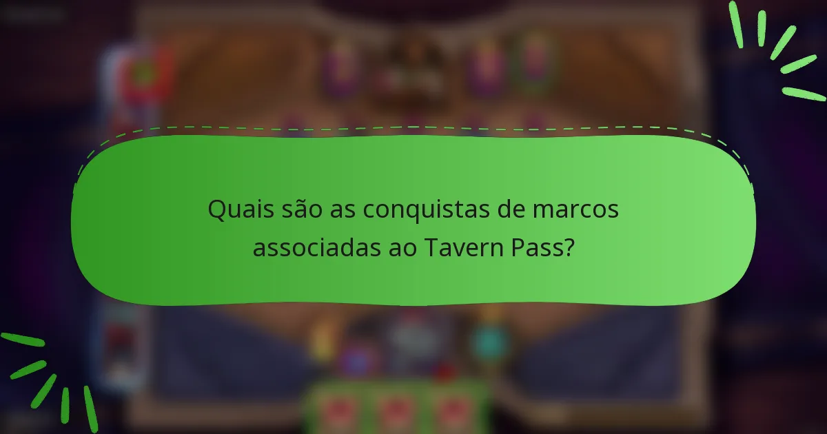 Quais são as conquistas de marcos associadas ao Tavern Pass?
