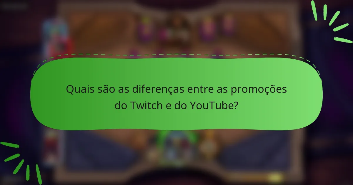 Quais são as diferenças entre as promoções do Twitch e do YouTube?