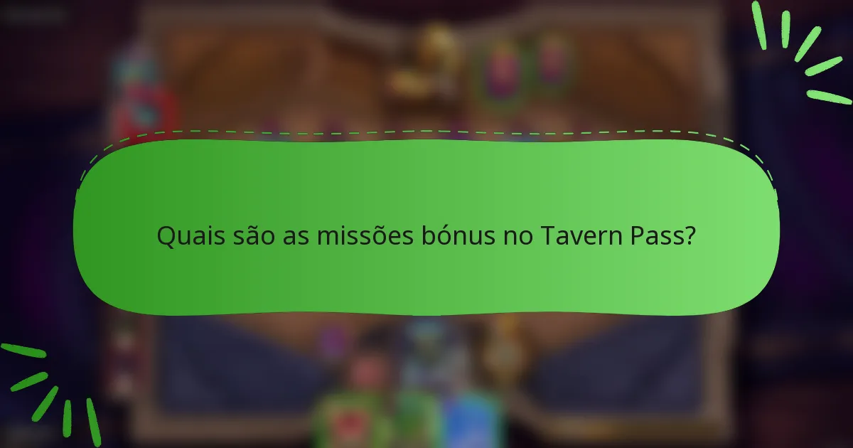 Quais são as missões bónus no Tavern Pass?