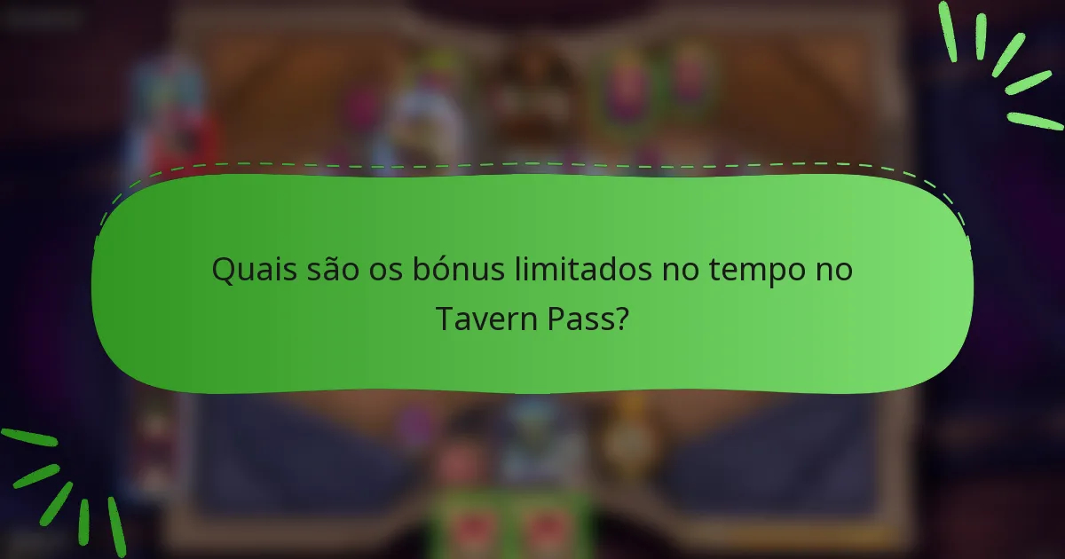Quais são os bónus limitados no tempo no Tavern Pass?