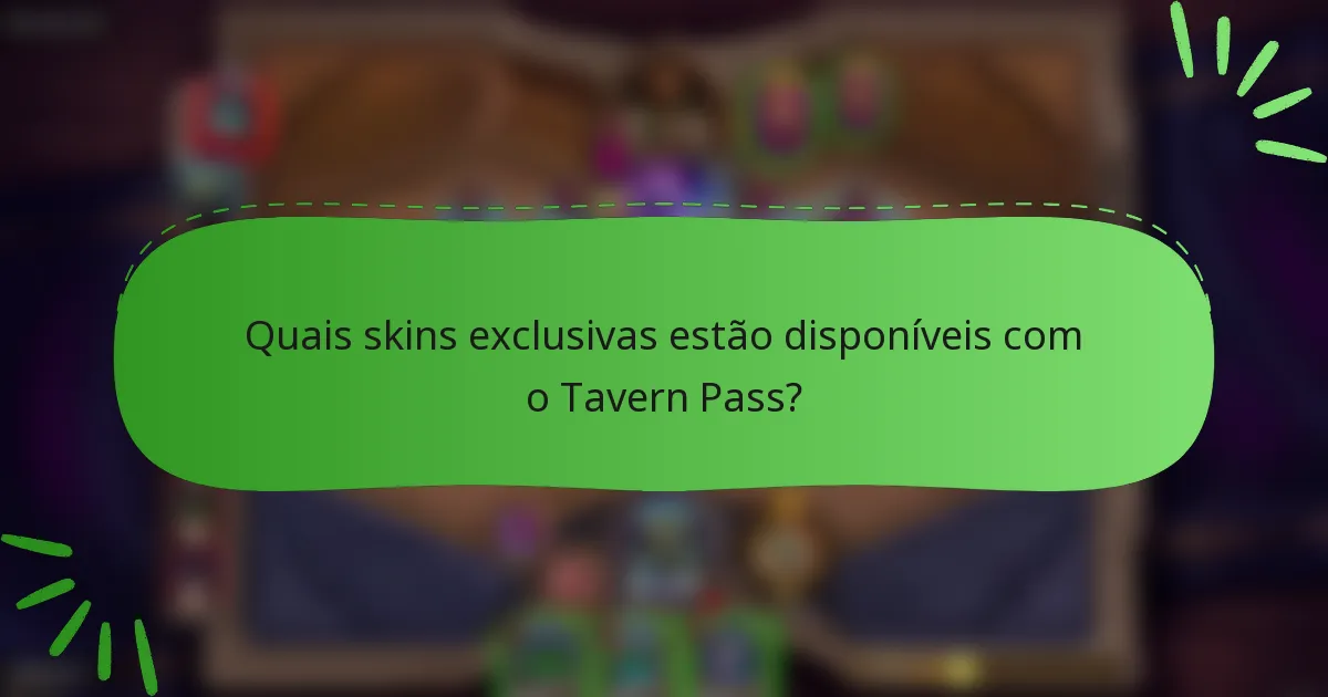 Quais skins exclusivas estão disponíveis com o Tavern Pass?