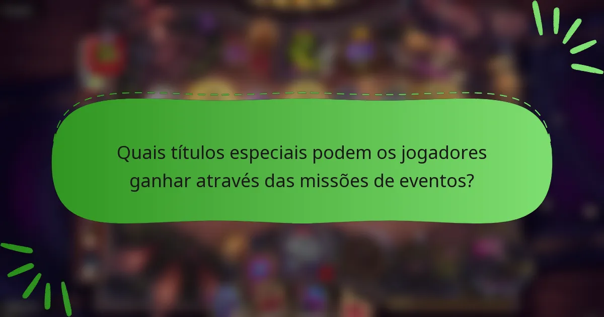 Quais títulos especiais podem os jogadores ganhar através das missões de eventos?