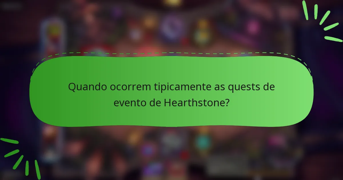 Quando ocorrem tipicamente as quests de evento de Hearthstone?