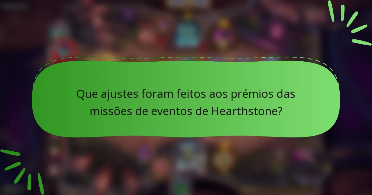 Que ajustes foram feitos aos prémios das missões de eventos de Hearthstone?