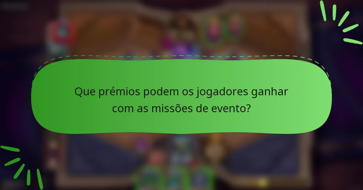 Que prémios podem os jogadores ganhar com as missões de evento?